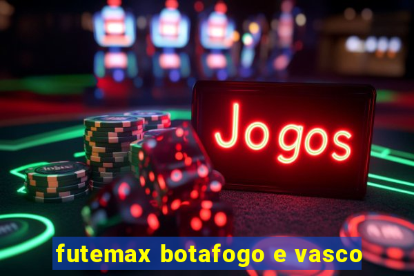 futemax botafogo e vasco